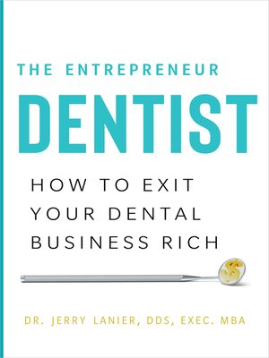 cover image of The Entrepreneur Dentist: How to Exit Your Dental Business Rich